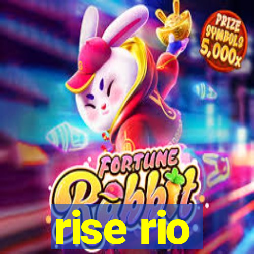 rise rio